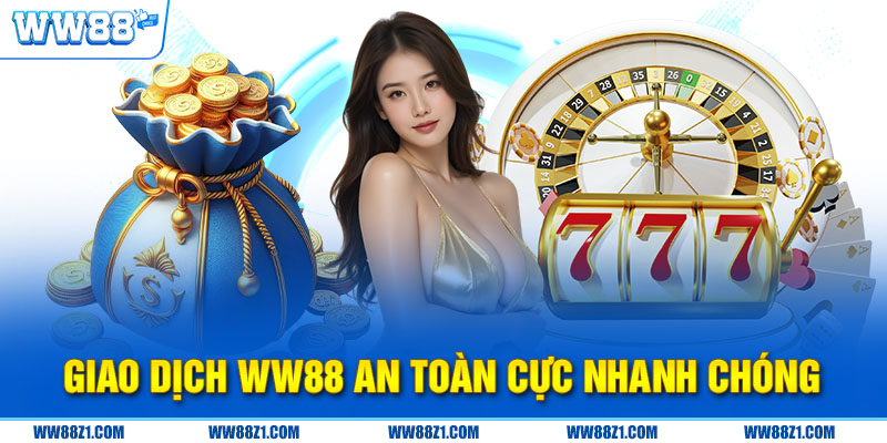 WW88 cung cấp tốc độ giao dịch siêu nhanh